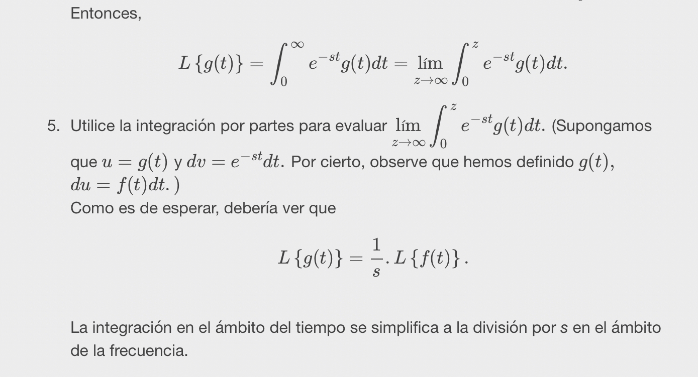 Entonces, \[ L\{g(t)\}=\int_{0}^{\infty} e^{-s t} g(t) d t=\lim _{z \rightarrow \infty} \int_{0}^{z} e^{-s t} g(t) d t \] 5.