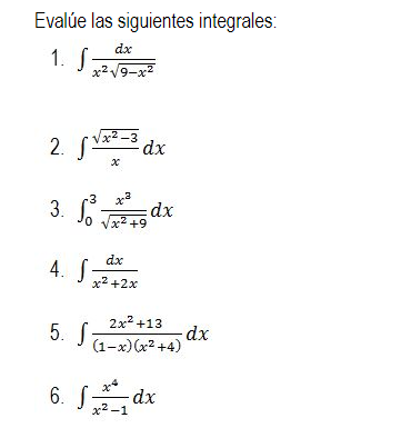 Evalúe las siguientes integrales: 1. \( \int \frac{d x}{x^{2} \sqrt{9-x^{2}}} \) 2. \( \int \frac{\sqrt{x^{2}-3}}{x} d x \) 3