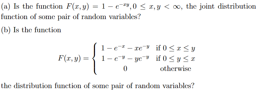 Solved (a) Is the function F(x,y)=1−e−xy,0≤x,y