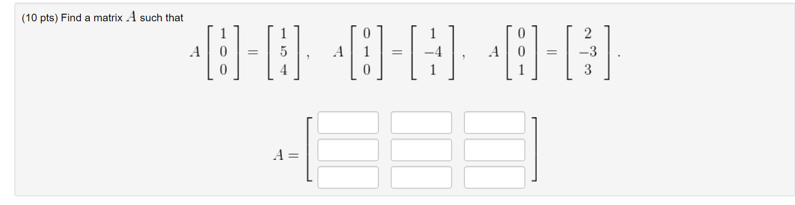 Solved (10 pts) Find a matrix A such that [1] [1] [o] [1] | Chegg.com