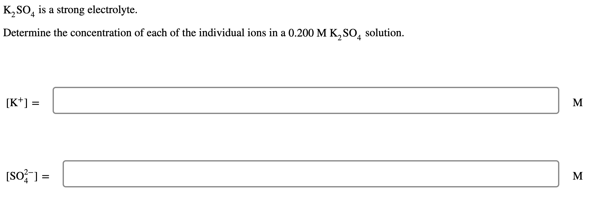 Solved K2SO4 is a strong electrolyte. Determine the | Chegg.com