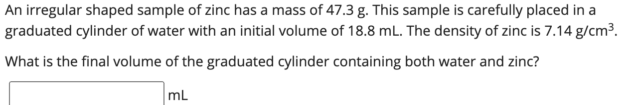 Solved An Irregular Shaped Sample Of Zinc Has A Mass Of 47.3 