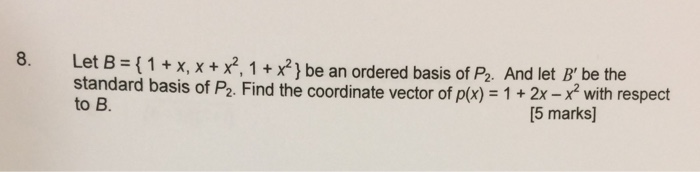 Solved Let B = { 1 + X, X + X2, 1 +r)be An Ordered Basis Of | Chegg.com