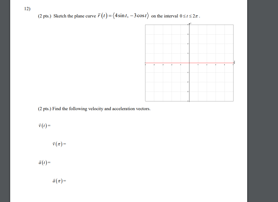 Solved 12) (2 Pts.) Sketch The Plane Curve (t) = (4 Sint, – 