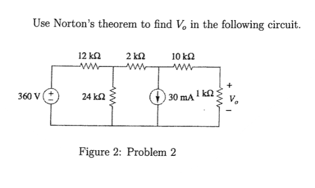 Solved Use Norton's Theorem To Find Vo In The Following | Chegg.com