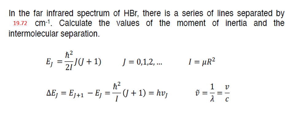 Solved In the far infrared spectrum of HBr, there is a | Chegg.com