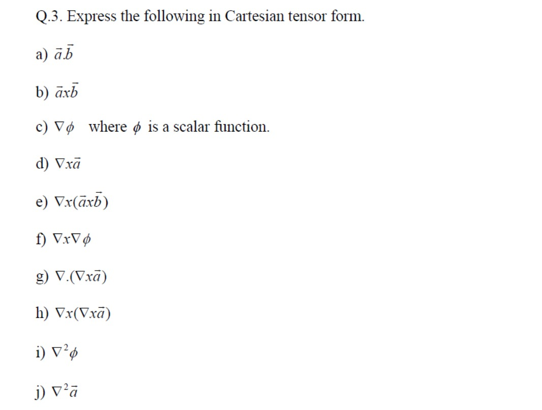 Solved Q 3 Express The Following In Cartesian Tensor For Chegg Com