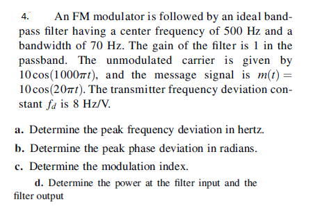 Solved 4. An Fm Modulator Is Followed By An Ideal Band- Pass 