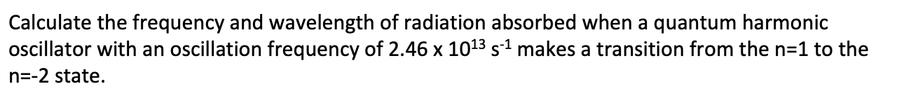Solved Calculate the frequency and wavelength of radiation | Chegg.com