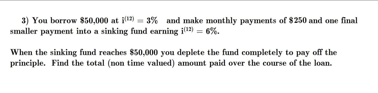 3) You borrow $50,000 at i(12)=3% and make monthly | Chegg.com