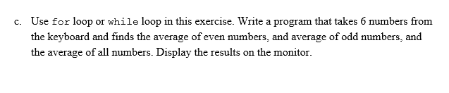 Solved c. Use for loop or while loop in this exercise. Write | Chegg.com