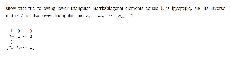 Solved show that the following lower triangular | Chegg.com