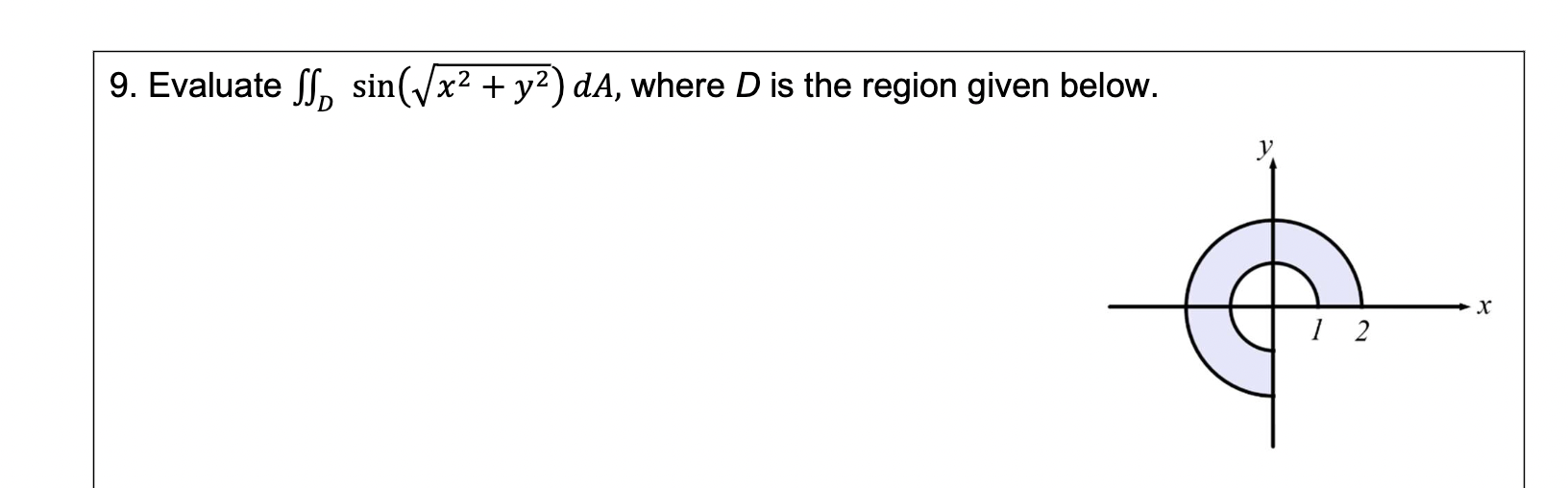Solved Evaluate ∬Dsin(x2+y2)dA, where D is the region given | Chegg.com