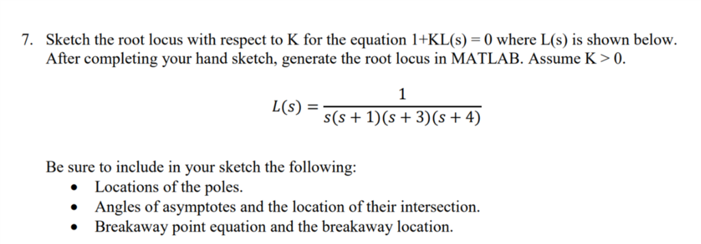 Solved 7. Sketch the root locus with respect to K for the | Chegg.com