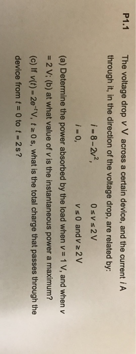Solved The voltage drop v V across a certain device, and the | Chegg.com