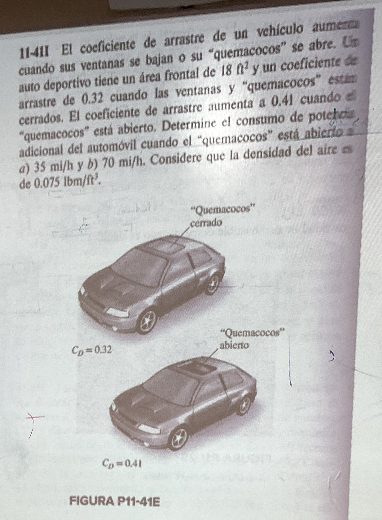 11-4II El coeficiente de arrastre de un vehiculo aumerta cuando sus ventanas se bajan o su quemacocos se abre. Lir auto dep