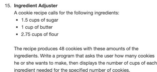 Solved 15. Ingredient Adjuster A cookie recipe calls for the | Chegg.com