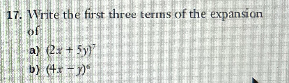 Solved 17. Write the first three terms of the expansion of | Chegg.com