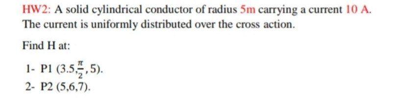 Solved HW2: A solid cylindrical conductor of radius 5m | Chegg.com