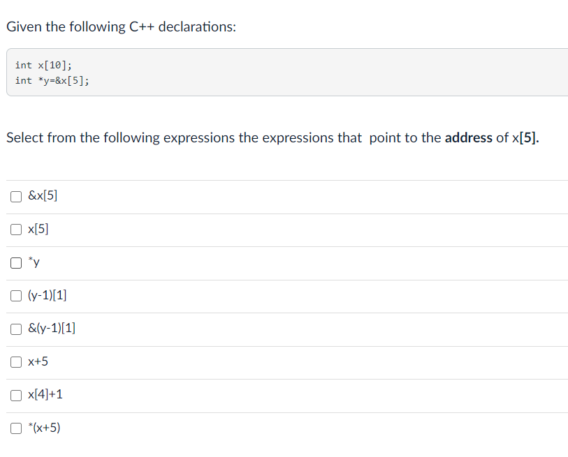 Solved Given the following C++ declarations: int x[10]; int | Chegg.com