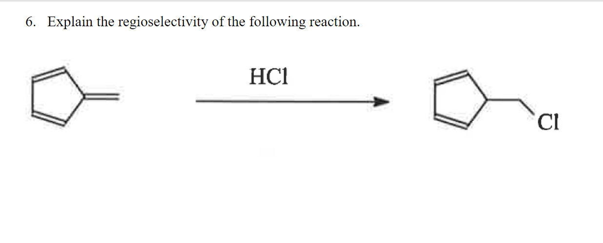 Solved 6. Explain The Regioselectivity Of The Following | Chegg.com