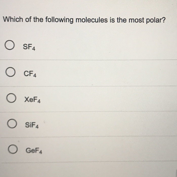 Solved Which of the following molecules is the most polar? | Chegg.com