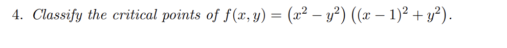 \( f(x, y)=\left(x^{2}-y^{2}\right)\left((x-1)^{2}+y^{2}\right) \)