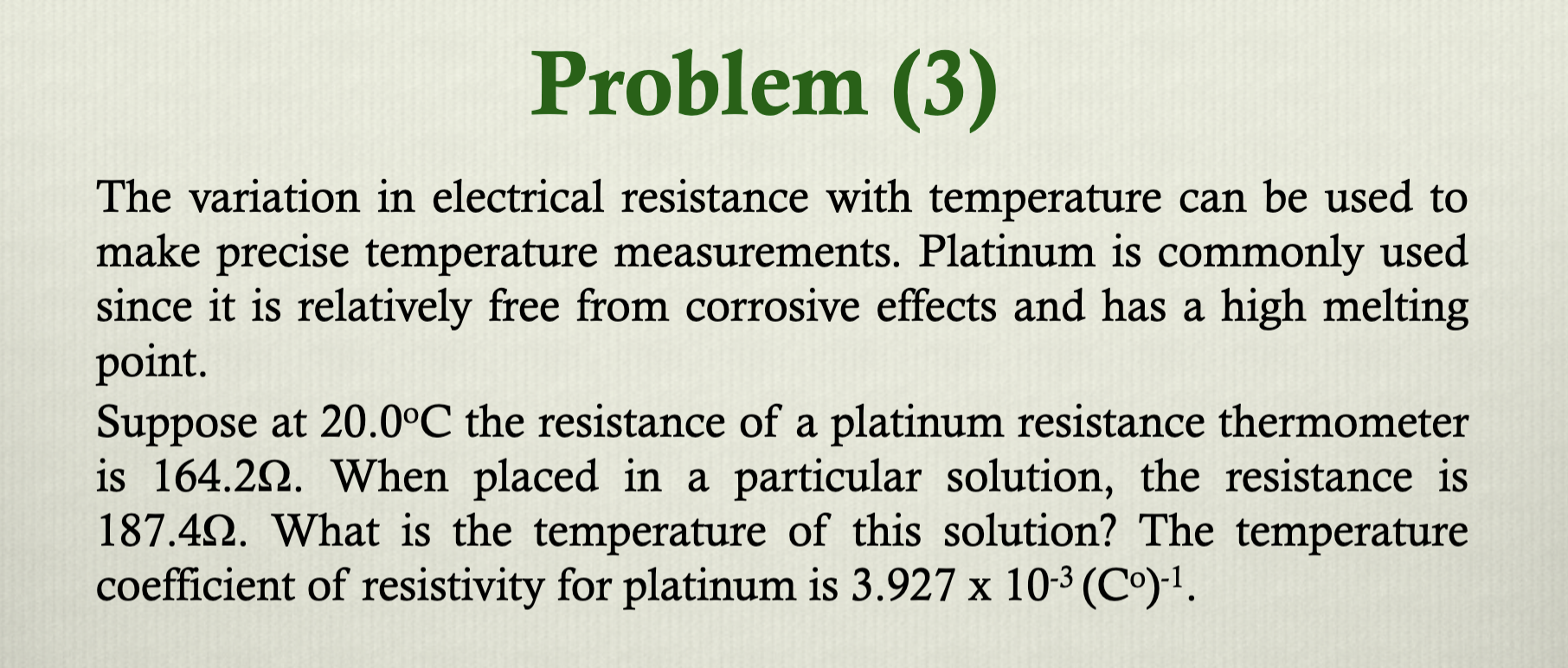 Solved Problem (3) The variation in electrical resistance Solved Problem (3) The variation in electrical resistance