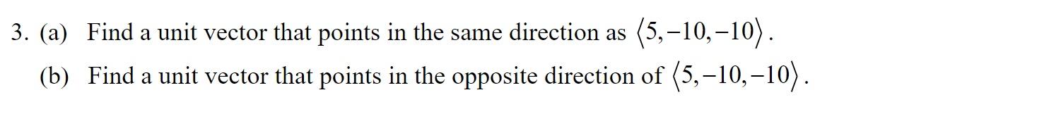 Solved 3. (a) Find a unit vector that points in the same | Chegg.com