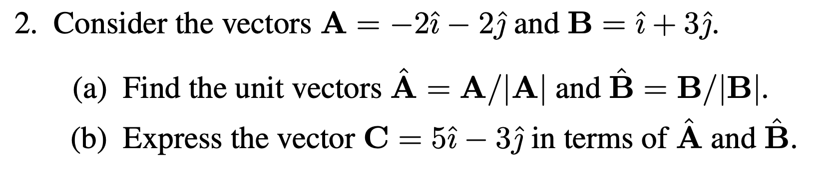 Solved 2 Consider The Vectors A 2i 2i And B I 3 Chegg Com