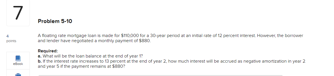 Solved 7 Problem 5-10 A floating rate mortgage loan is made | Chegg.com