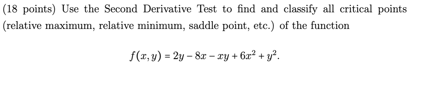 Solved (18 points) Use the Second Derivative Test to find | Chegg.com