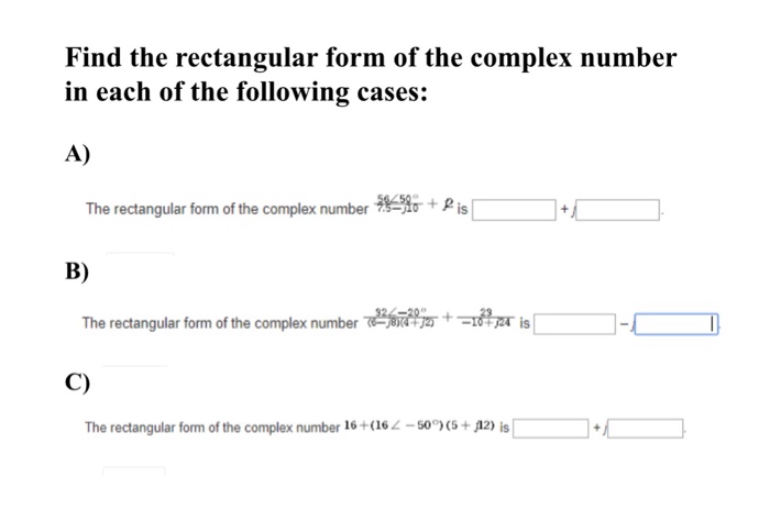 Solved Find the rectangular form of the complex number in | Chegg.com