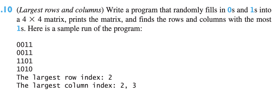 Solved .10 Largest rows and columns Write a program that Chegg