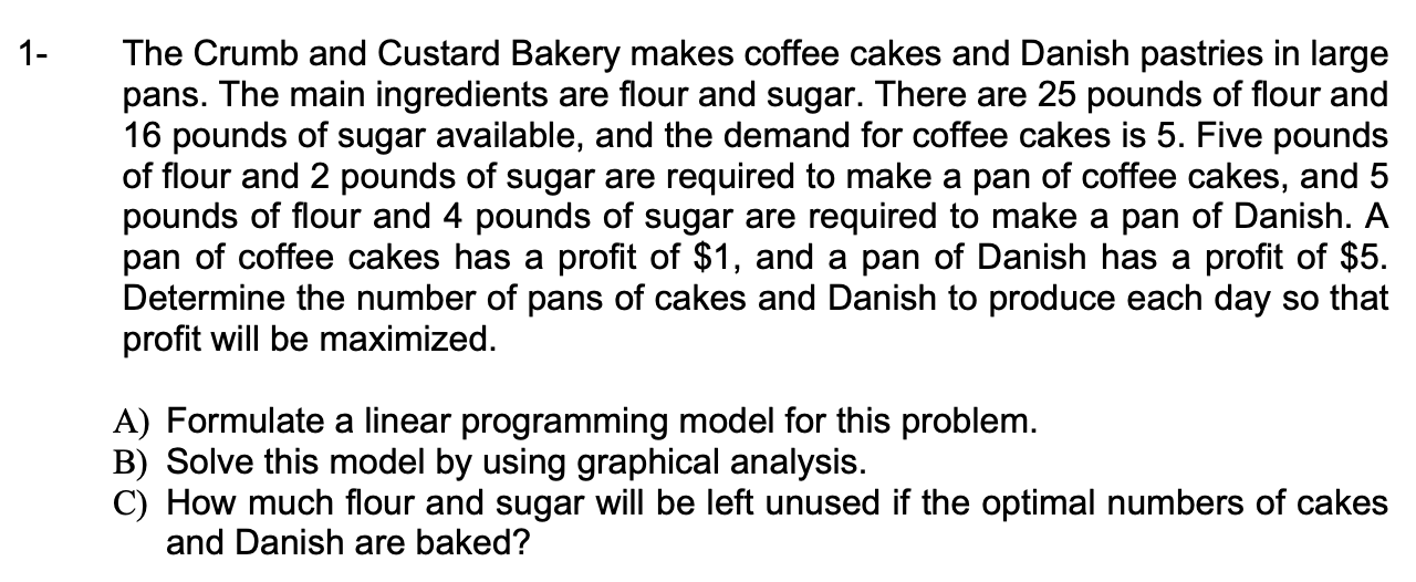 Solved 1- The Crumb and Custard Bakery makes coffee cakes | Chegg.com