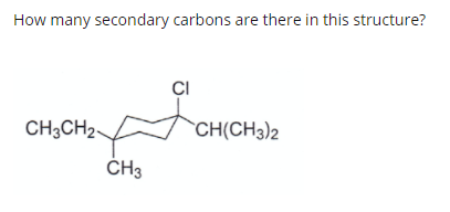 Solved How many secondary carbons are there in this | Chegg.com