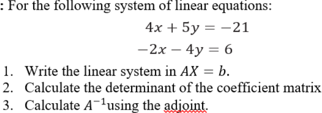 Solved : For The Following System Of Linear Equations: 4x + | Chegg.com