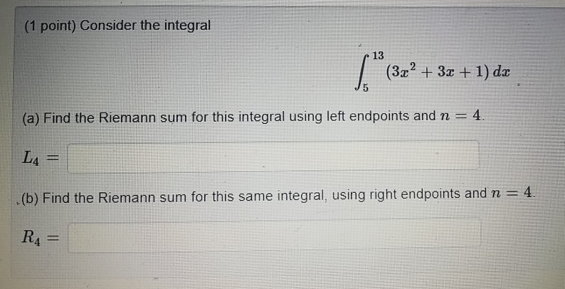 Solved (1 point) Consider the integral 13 | (3a? + 3x + 1) | Chegg.com
