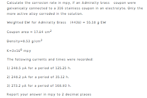 Calculate the corrosion rate in mpy, if an Admiralty | Chegg.com