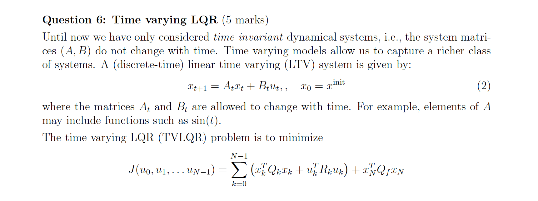 Solved Question 6: Time varying LQR (5 marks) Until now we | Chegg.com