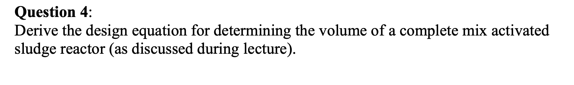 Solved Question 4: Derive the design equation for | Chegg.com