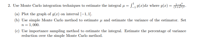 Solved 2. Use Monte Carlo integration techniques to estimate | Chegg.com