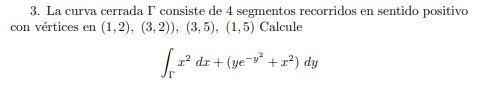 3. La curva cerrada \( \Gamma \) consiste de 4 segmentos recorridos en sentido positivo con vértices en \( (1,2),(3,2)),(3,5)