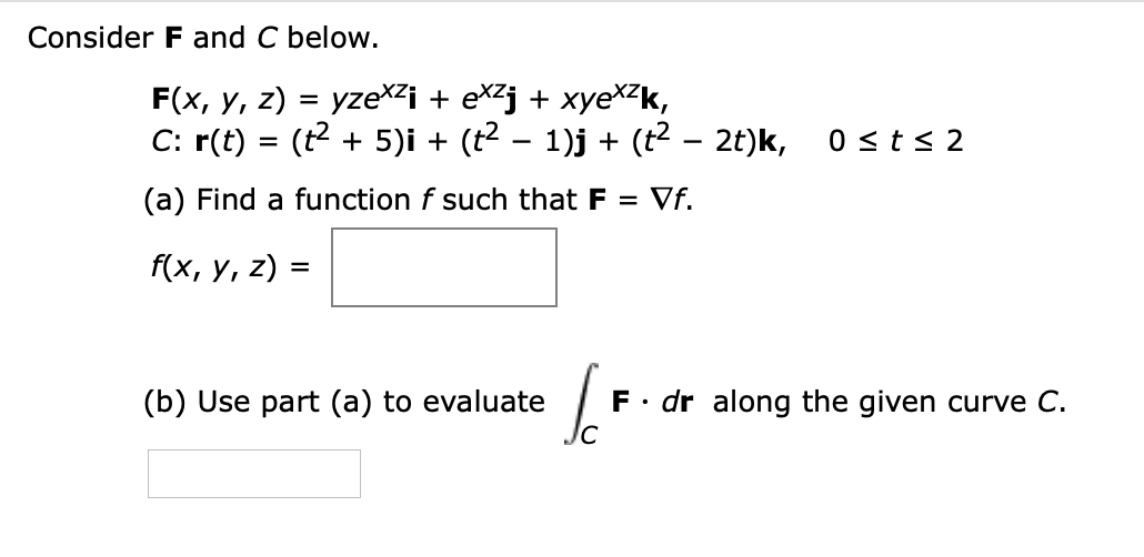 Solved Consider F And C Below F X Y Z Yzexzi Exzj Chegg Com