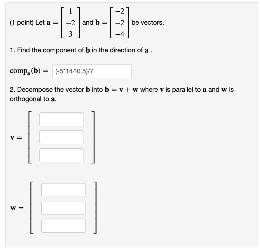 Solved (1 Point) Let A=⎣⎡1−23⎦⎤ And B=⎣⎡−2−2−4⎦⎤ Be Vectors. | Chegg.com