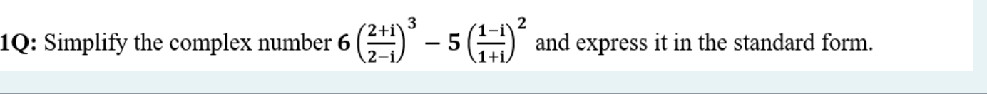 Solved 3 2 1Q: Simplify the complex number 6 (2) - 5 (9)* | Chegg.com