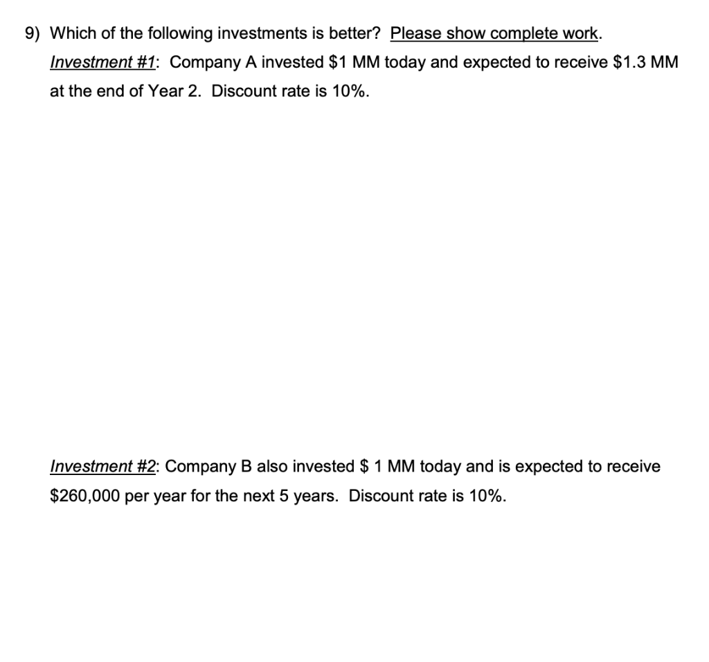 Solved 9) Which of the following investments is better? | Chegg.com