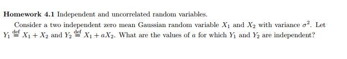 Solved Homework 4.1 Independent and uncorrelated random | Chegg.com
