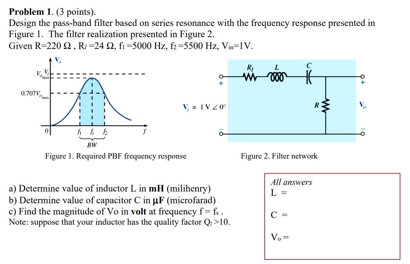 Solved Problem 1. (3 points). Design the pass-band filter | Chegg.com