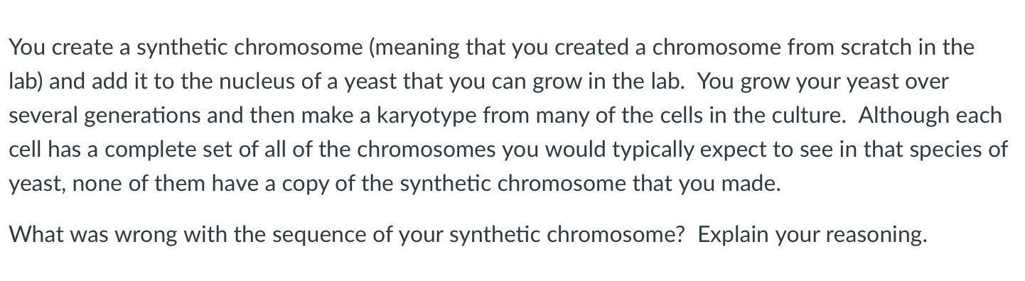 Solved You Create A Synthetic Chromosome Meaning That Yo Chegg Com